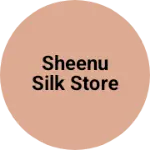 Business logo of Sheenu Silk Store