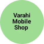 Business logo of Varahi Mobile Shop