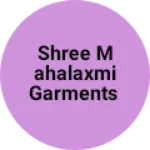 Business logo of Shree mahalaxmi Garments