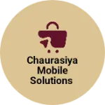 Business logo of Chaurasiya Mobile Solutions