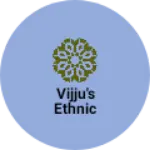 Business logo of Vijju's ethnic