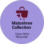 Business logo of Matoshree collection