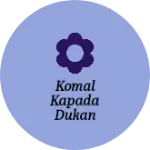 Business logo of Komal kapada dukan
