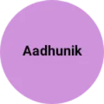 Business logo of Aadhunik