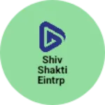 Business logo of Shiv shakti Eintrp