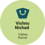 Business logo of Vishnu Nishad
