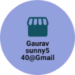 Business logo of Gauravsunny540@gmail.com