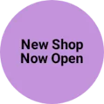 Business logo of New shop now open