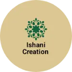 Business logo of Ishani creation