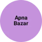 Business logo of Apna bazar