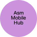 Business logo of Asm mobile hub