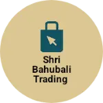 Business logo of Shri bahubali Trading