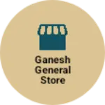 Business logo of Ganesh General store