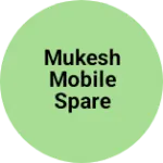 Business logo of Mukesh mobile spare