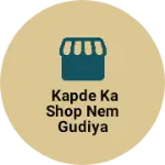 Business logo of Kapde ka shop nem gudiya fhasione