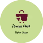 Business logo of Tiranga cloth