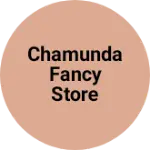 Business logo of CHAMUNDA fancy store