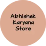Business logo of Abhishek karyana store