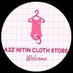 Business logo of A2Z NITIN CLOTH STORE