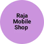 Business logo of Raja mobile shop