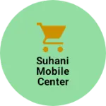 Business logo of Suhani mobile center