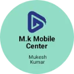 Business logo of M.K mobile center