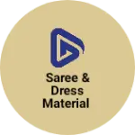 Business logo of Saree & Dress material