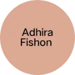 Business logo of Adhira fishon