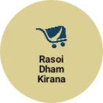 Business logo of Rasoi dham kirana store