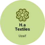 Business logo of H.A TEXTILES