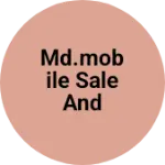 Business logo of MD.MOBILE SALE AND SERVICE