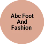 Business logo of ABC FOOT AND FASHION