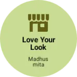 Business logo of Love your look