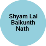 Business logo of Shyam lal baikunth nath