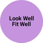 Business logo of Look well fit well