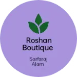 Business logo of Roshan boutique