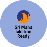 Business logo of Sri Mahalakshmi Ready made