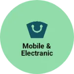 Business logo of Mobile & electranic