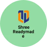 Business logo of Shree readymade