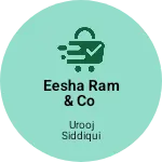 Business logo of Eesha Ram & Co