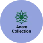 Business logo of anam collection