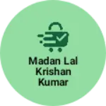 Business logo of Madan lal krishan kumar