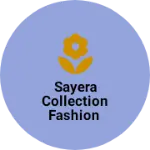 Business logo of Sayera collection fashion