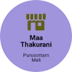 Business logo of Maa thakurani general store