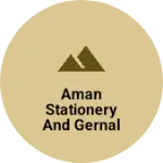 Business logo of Aman stationery and gernal store