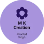 Business logo of M K Creation
