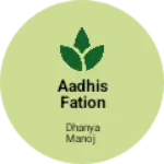 Business logo of Aadhis Fation
