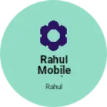 Business logo of Rahul mobile and repairing