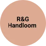 Business logo of R&G HANDLOOM
