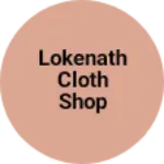 Business logo of Lokenath cloth shop